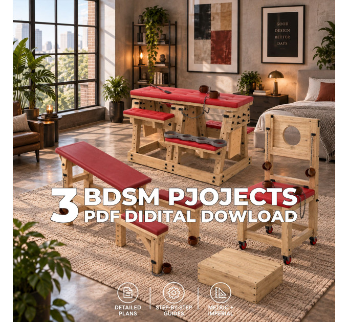 Adjustable BDSM Furniture, Spanking Bench & Bondage Chair DIY Plans